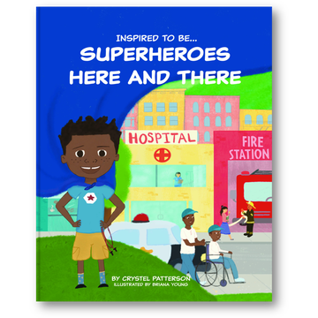 Cover of 'Superheroes Here and There' children's book by Crystel Patterson, showcasing a young boy with a cape, encouraging children to see themselves as everyday superheroes.