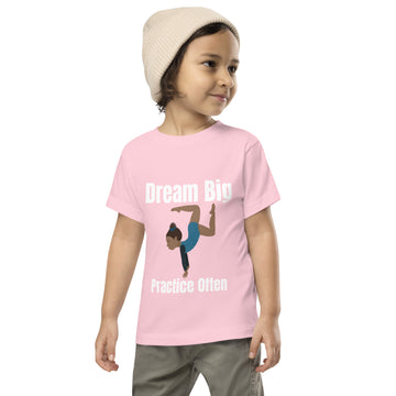 Toddler T-shirt - Dream Big, Practice Often