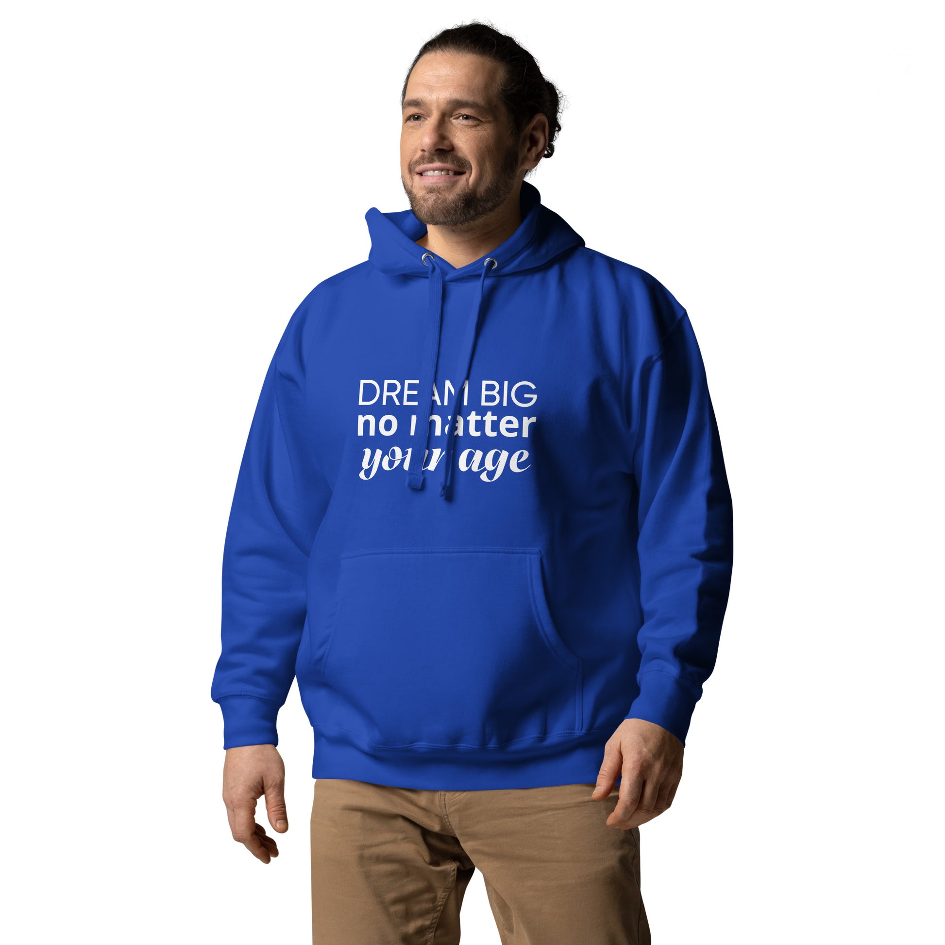 Royal blue adult unisex hoodie showcasing the message "Dream Big No Matter Your Age".