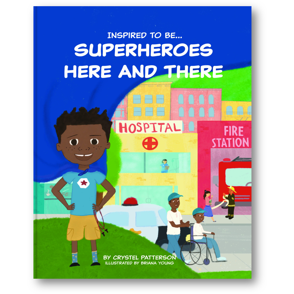 Cover of 'Superheroes Here and There' children's book by Crystel Patterson, showcasing a young boy with a cape, encouraging children to see themselves as everyday superheroes.