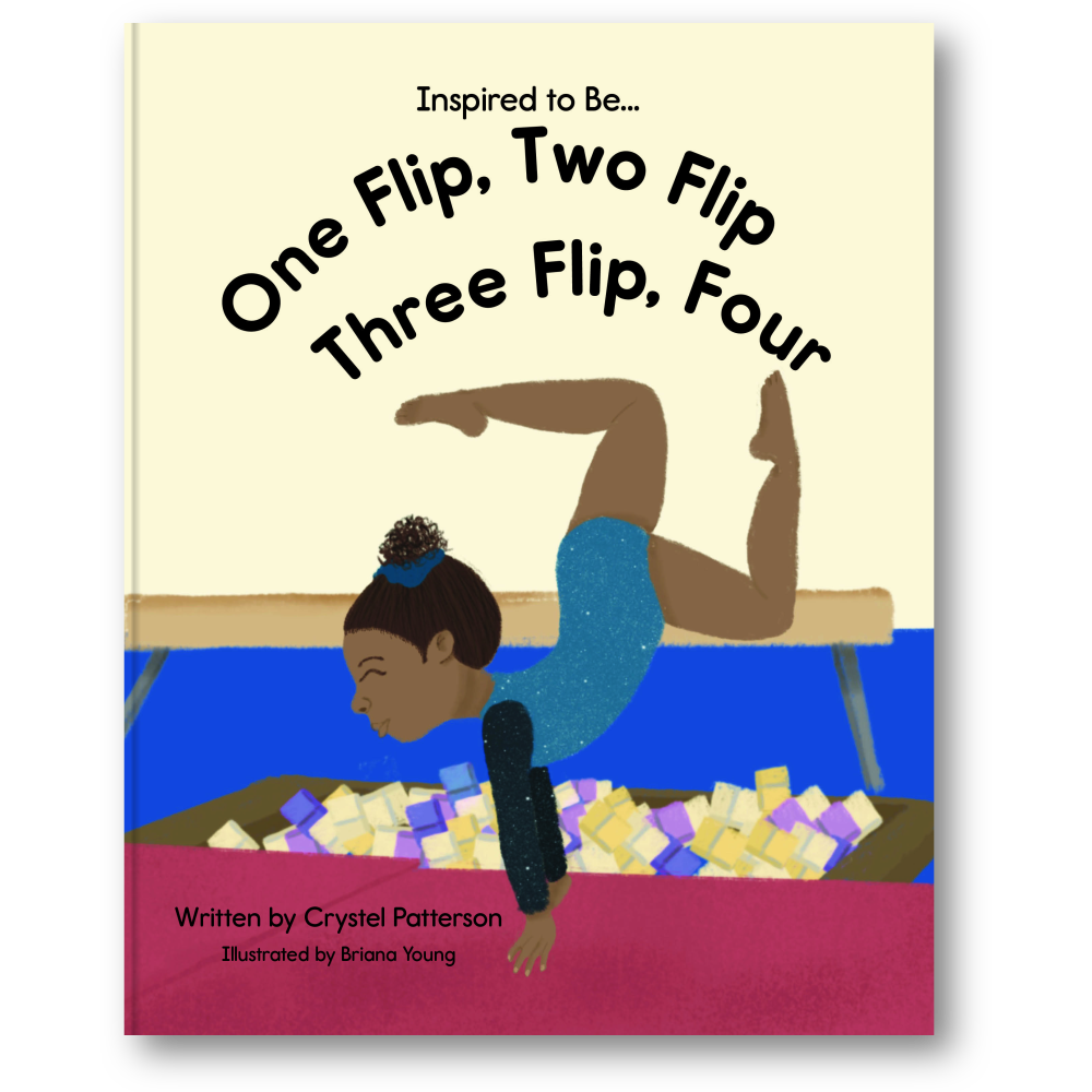 Cover of 'One Flip, Two Flip, Three Flip, Four' children's book by Crystel Patterson, featuring a young gymnast flipping, inspiring kids to dream big and practice often.