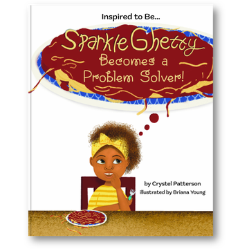 Cover of 'Sparkle Ghetty Becomes a Problem Solver!' children's book by Crystel Patterson, showing a girl sitting down with a plate of spaghetti, deep in thought about solving a particular problem.