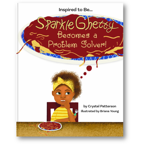 Cover of 'Sparkle Ghetty Becomes a Problem Solver!' children's book by Crystel Patterson, showing a girl sitting down with a plate of spaghetti, deep in thought about solving a particular problem.