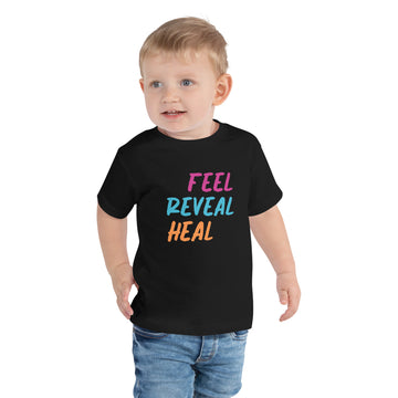 Black toddler t-shirt with the phrase "Feel, Reveal, Heal".