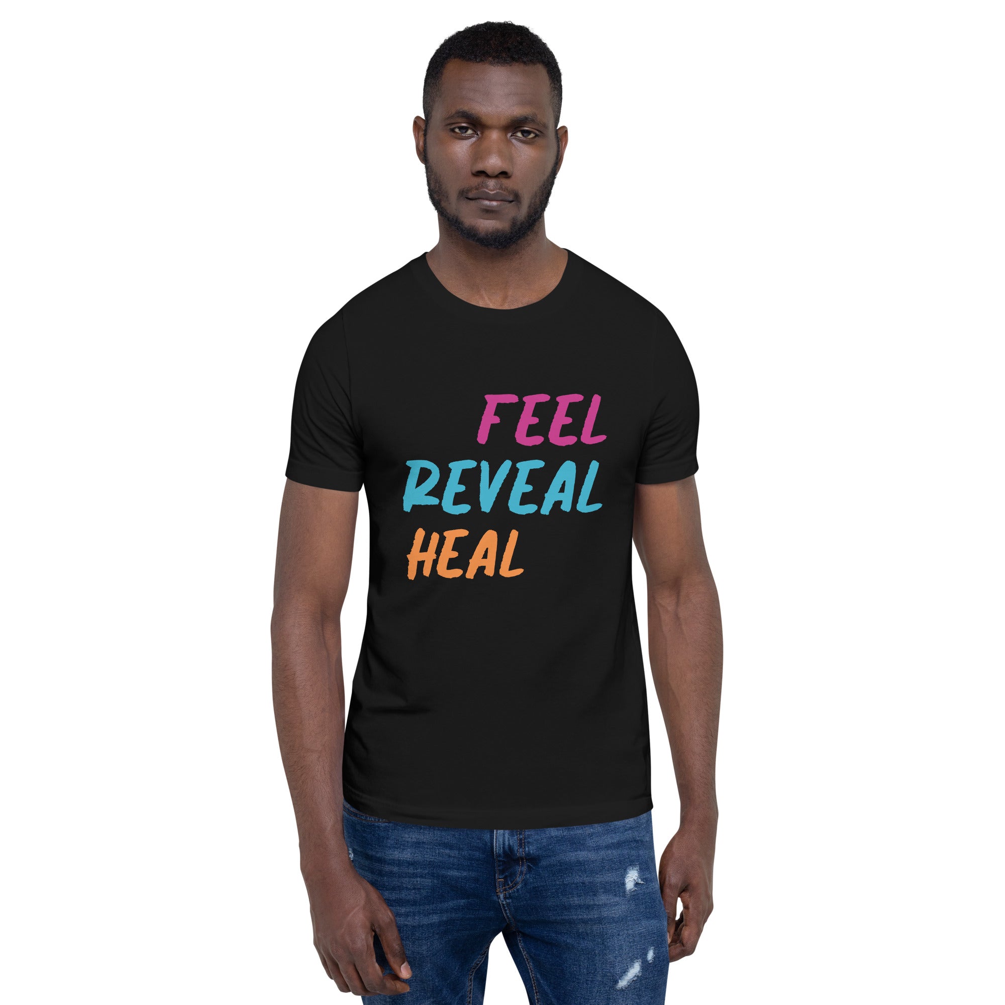 Black adult unisex t-shirt with the phrase "Feel, Reveal, Heal".