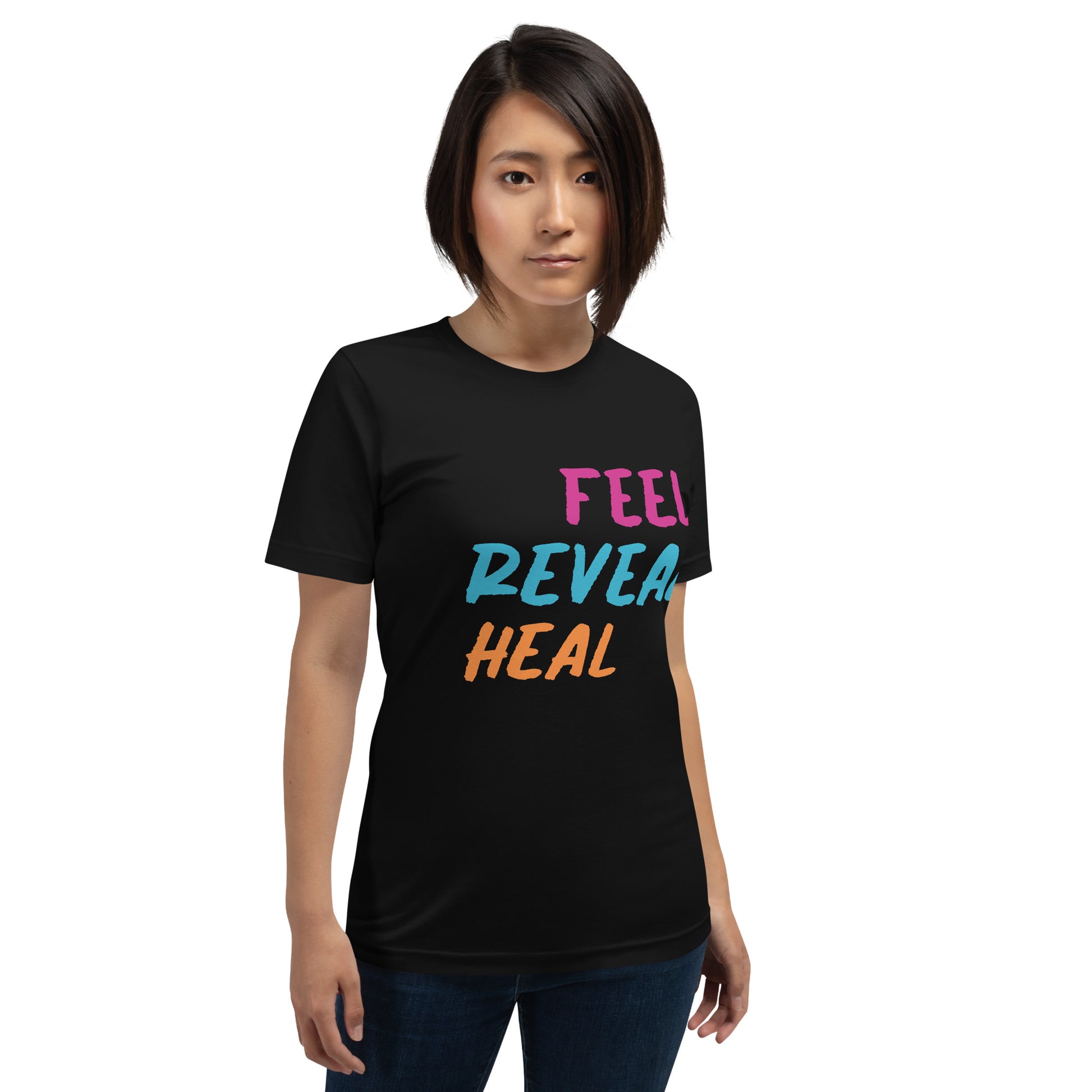 Black adult unisex t-shirt with the phrase "Feel, Reveal, Heal".